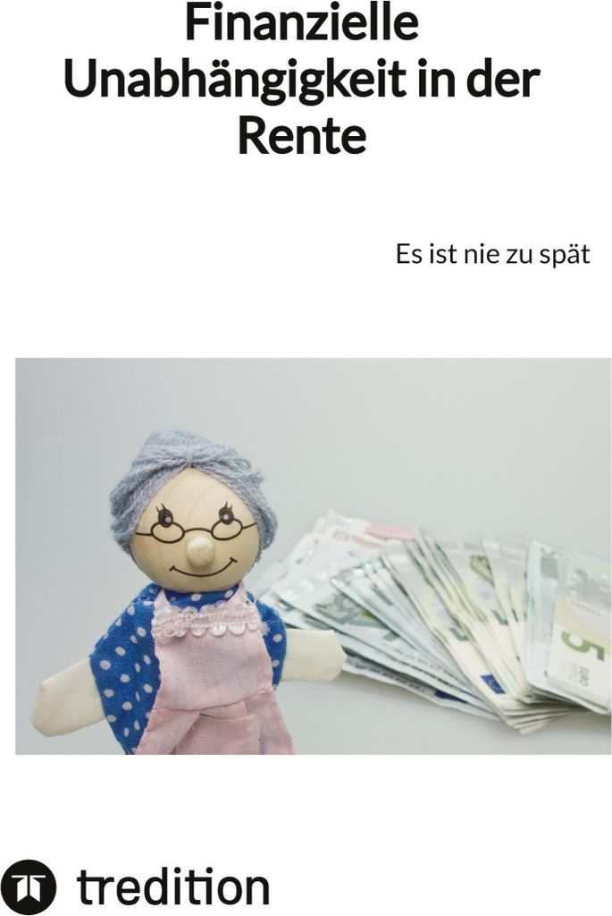 Finanzielle Unabhängigkeit in der Rente