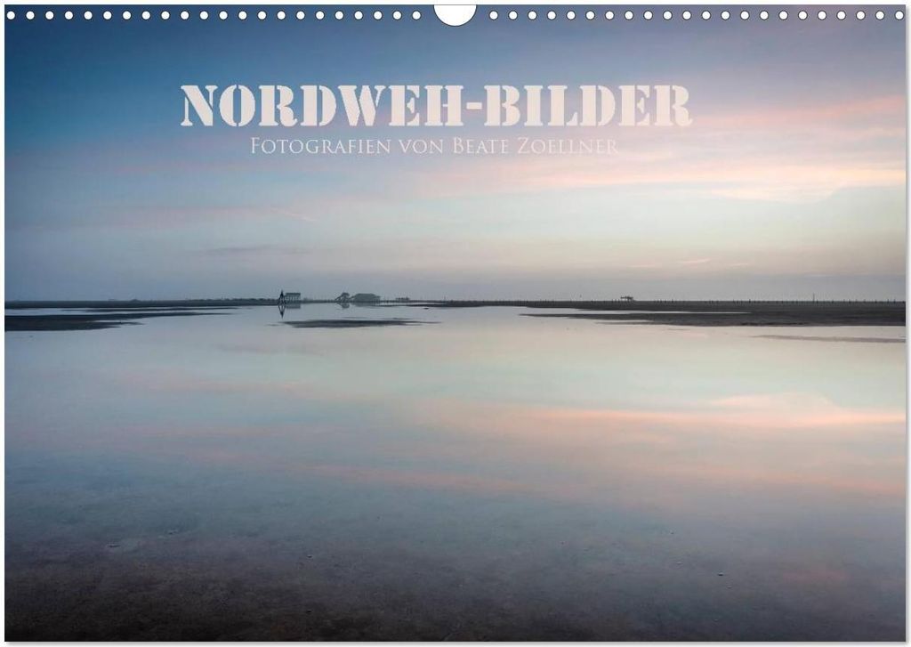 NORDWEH-Bilder 2026 (Wandkalender 2026 DIN A3 quer), CALVENDO Monatskalender