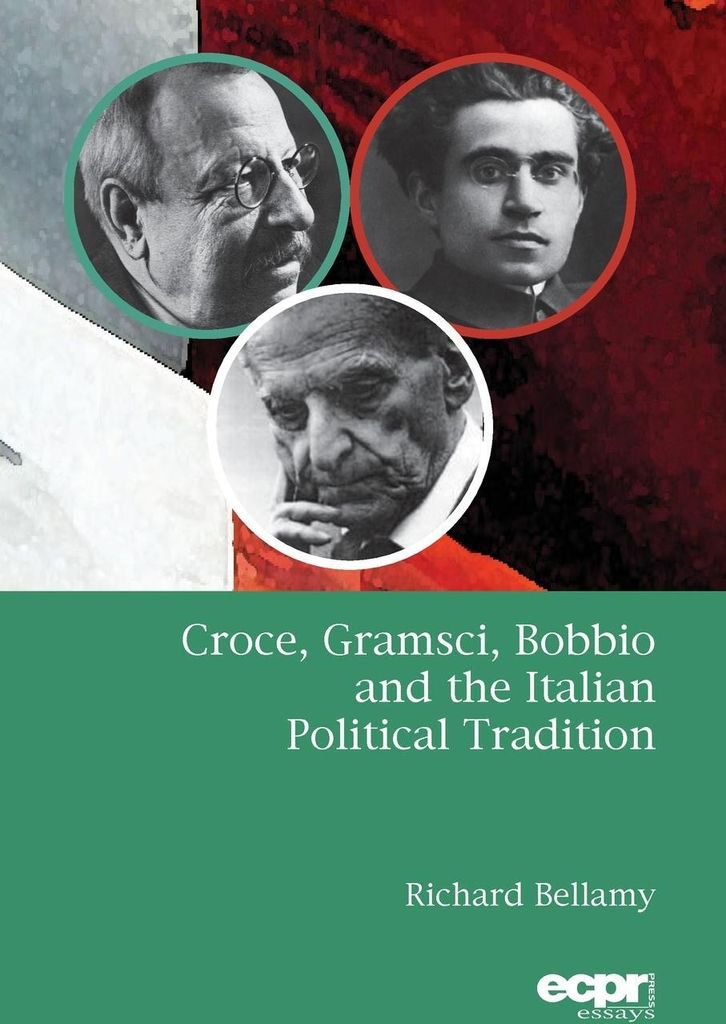 Croce, Gramsci, Bobbio and the Italian Political Tradition