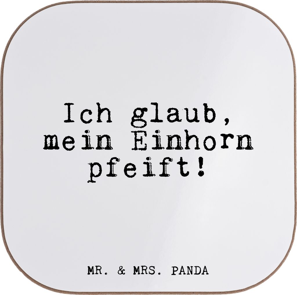 Mr. & Mrs. Panda Untersetzer für Gläser Ich glaub, mein Einhorn... - Weiß - Geschenk, Tassen, Coaster, Holzuntersetzer, lustig, Menschen, Spruch...