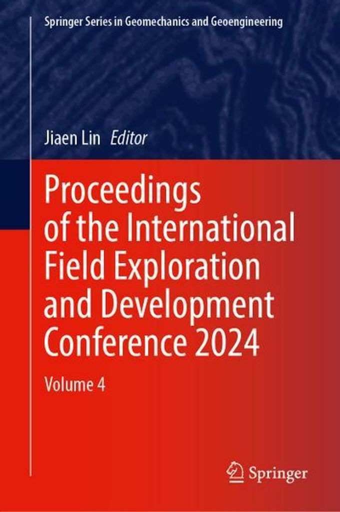 Proceedings of the International Field Exploration and Development Conference 2024