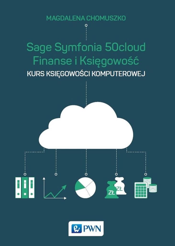 Sage Symfonia 50cloud Finanse i Księgowość - Magdalena Chomuszko (Literatur auf Polnisch)