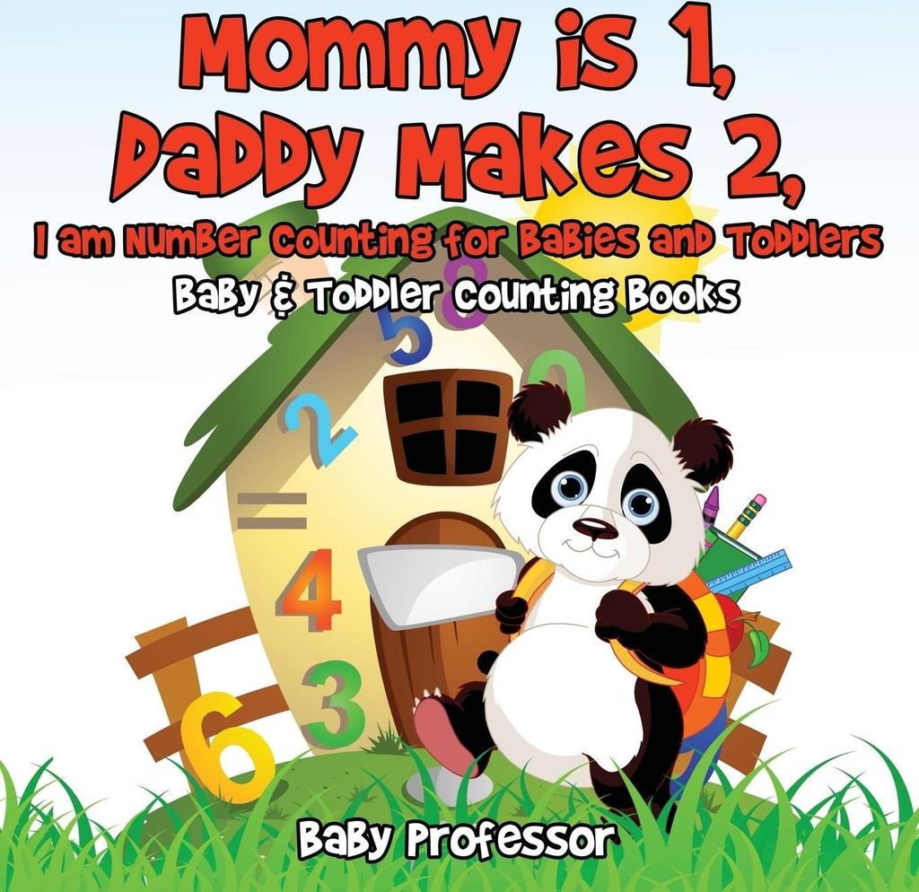 Mommy is 1, Daddy Makes 2, I am number Counting for Babies and Toddlers. - Baby & Toddler Counting Books