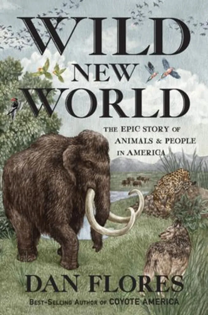 Wild New World 8211 L'Épopée de la Nature Américaine - Livre Anglais