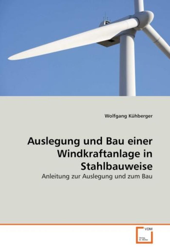 Kühberger, W: Auslegung und Bau einer Windkraftanlage in Sta