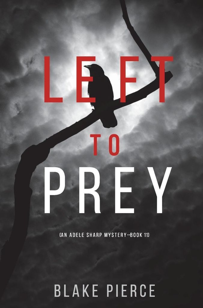 Left to Prey (An Adele Sharp Mystery-Book Eleven)