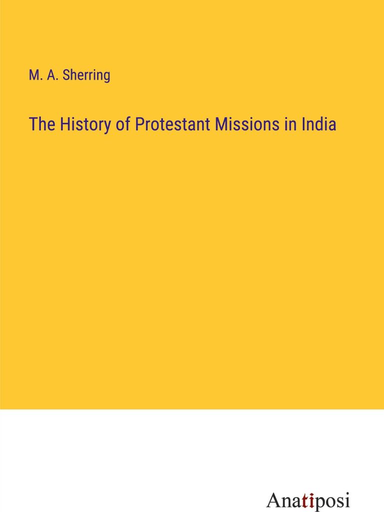 The History of Protestant Missions in India