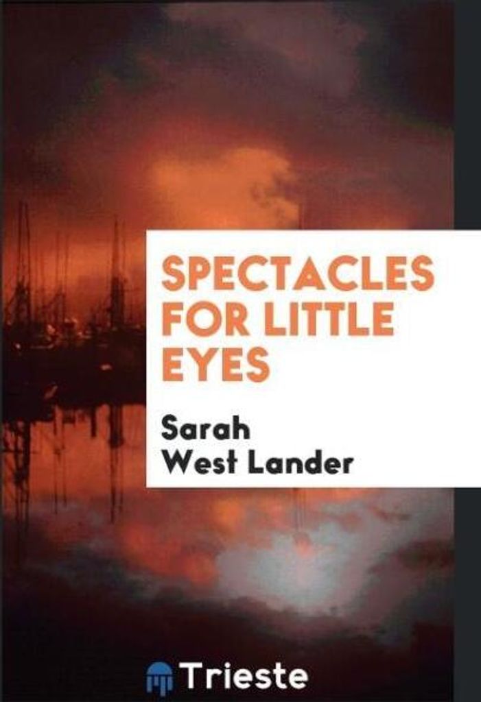 Spectacles for Little Eyes