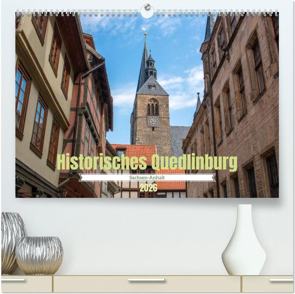 Historisches Quedlinburg - Sachsen-Anhalt (hochwertiger Premium Wandkalender 2026 DIN A2 quer), Kunstdruck in Hochglanz