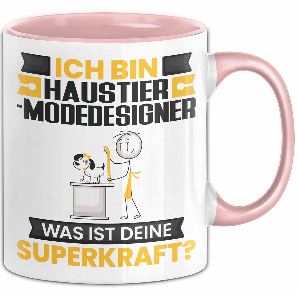 Haustier-Modedesigner Tasse Geschenk für Haustier-Modedesigner Geburtstag Lustiger Spruch Kaffee-Becher Was Ist Deine Superkraft (Rosa)