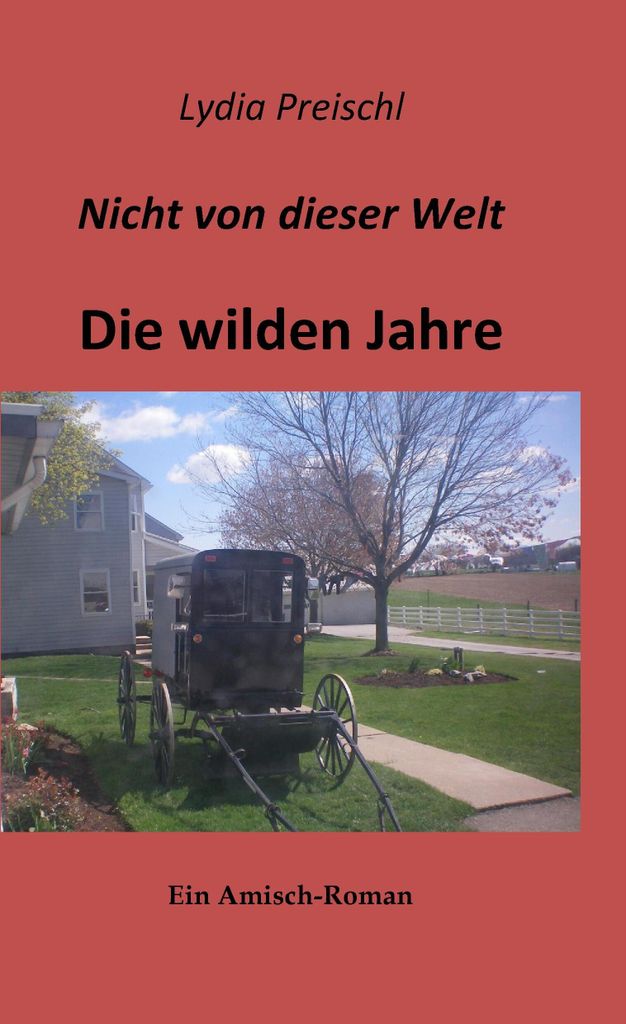 Nicht von dieser Welt - Die wilden Jahre. Preischl, Lydia New.