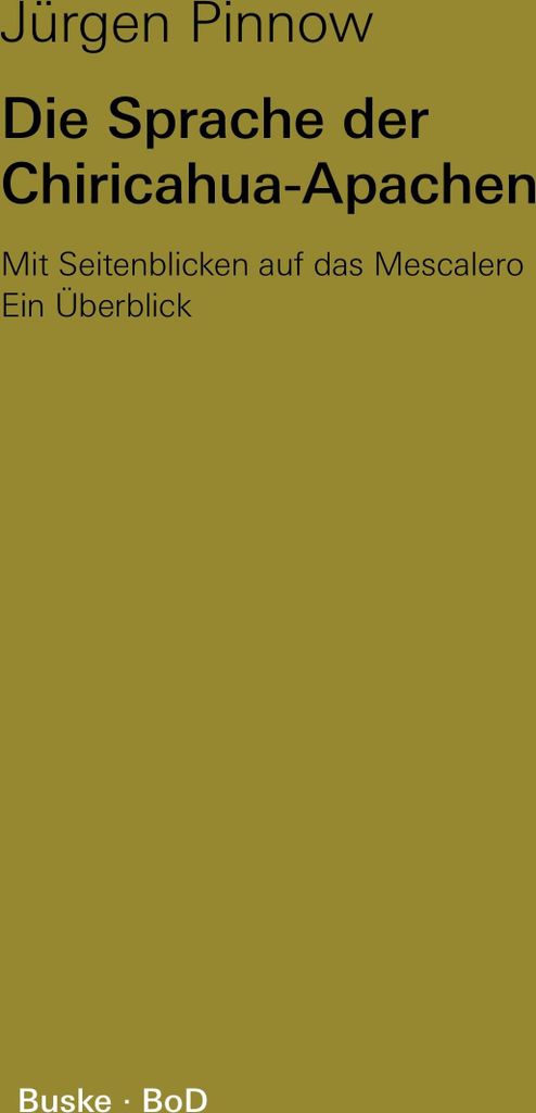 Die Sprache der Chiricahua-Apachen mit Seitenblicken auf das Mescalero