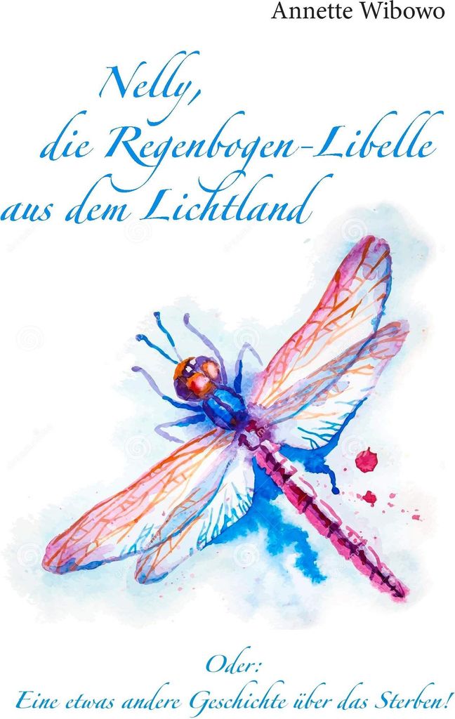 Nelly, die Regenbogenlibelle aus dem Lichtland