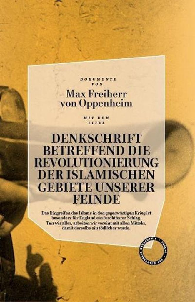 Denkschrift Betreffend Die Revolutionierung Der Islamischen Gebiete Unserer Feinde