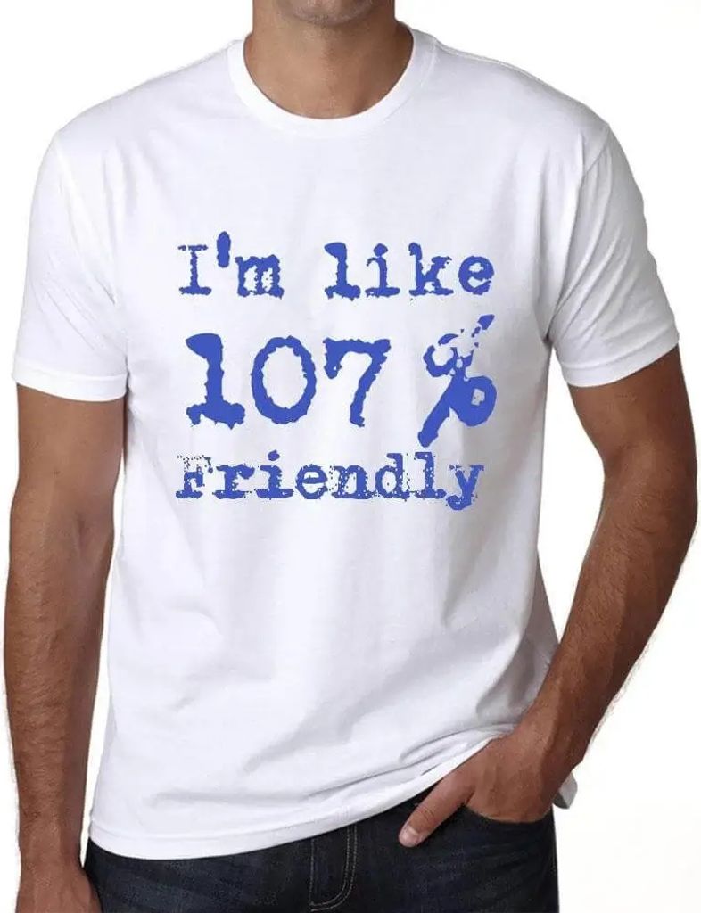 Herren Grafik T-Shirt Ich bin zu 107% freundlich – I'm Like 107% Friendly – Öko-Verantwortlich Vintage Jahrgang Kurzarm Lustige Druck Geburtstag