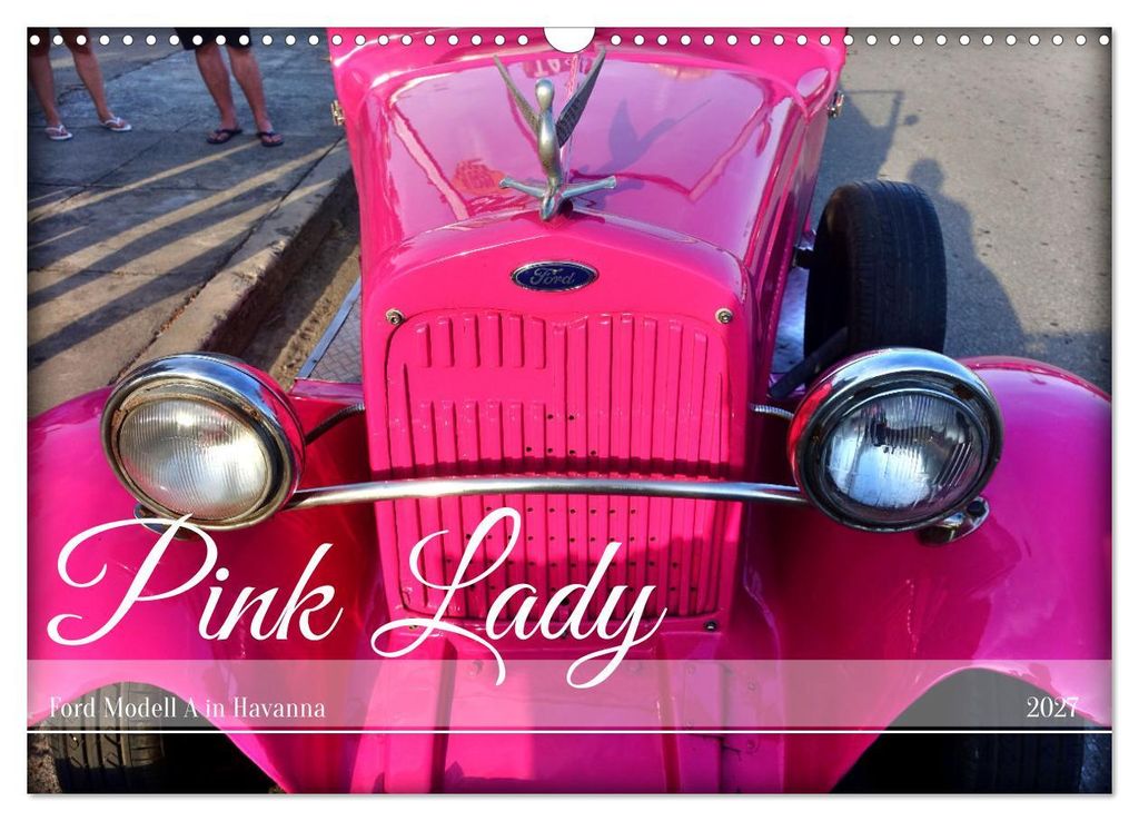 Pink Lady - Ford Modell A in Havanna (Wandkalender 2027 DIN A3 quer), CALVENDO Monatskalender