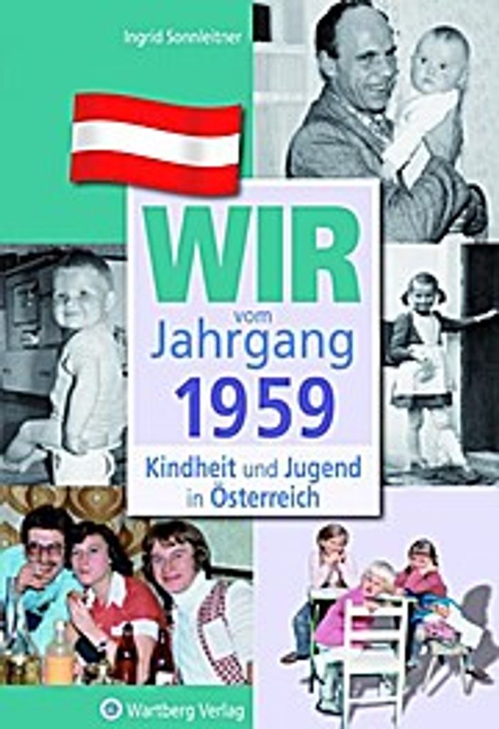 Kindheit und Jugend in Österreich: Wir vom Jahrgang 1959
