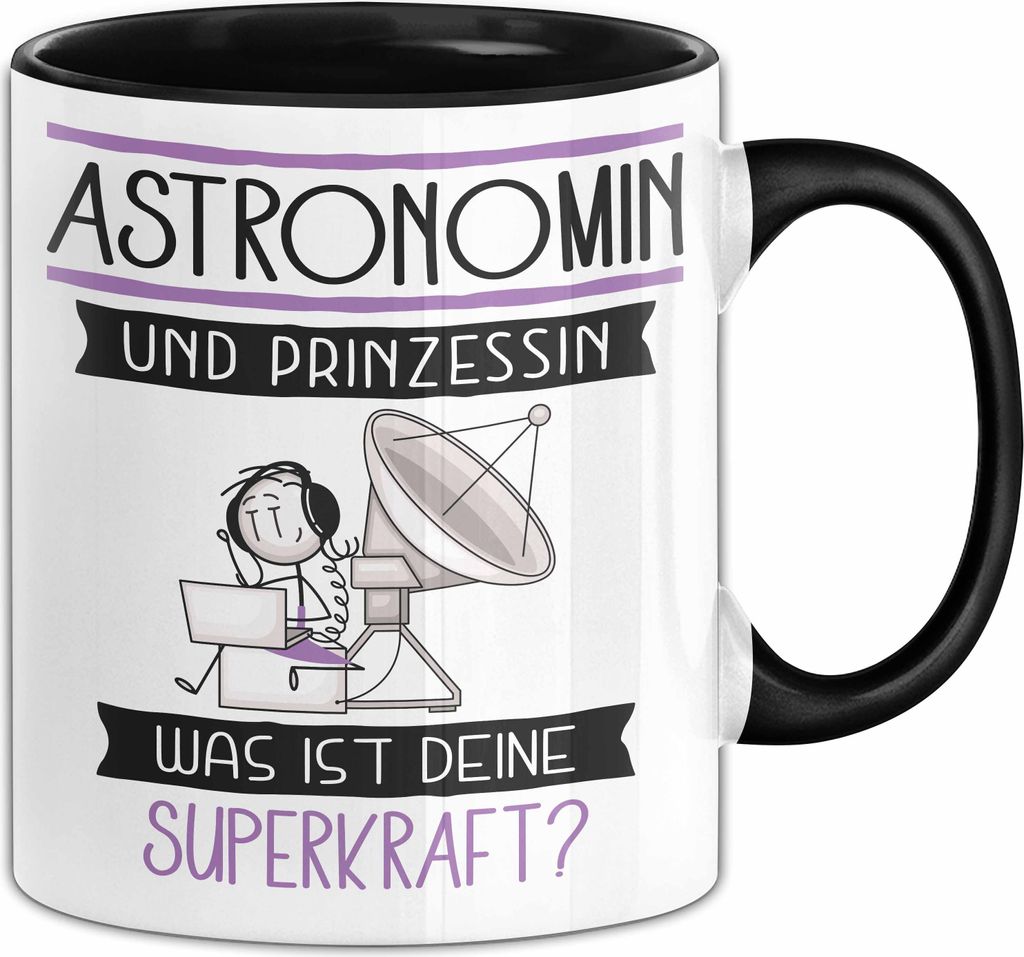 Astronomin Und Prinzessin Tasse Geschenk Für Eine Astronomin Geburtstag Was Ist Deine Superkraft (Schwarz)