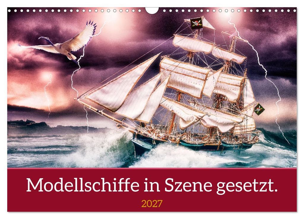 Modellschiffe in Szene gesetzt. (Wandkalender 2027 DIN A3 quer), CALVENDO Monatskalender