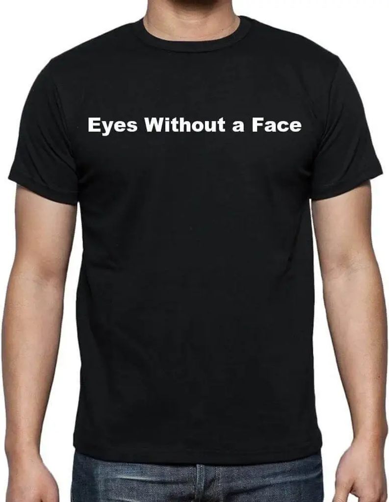 Herren Grafik T-Shirt Augen ohne Gesicht – Eyes Without A Face – Öko-Verantwortlich Vintage Jahrgang Kurzarm Lustige Druck Geburtstag Geschenk...