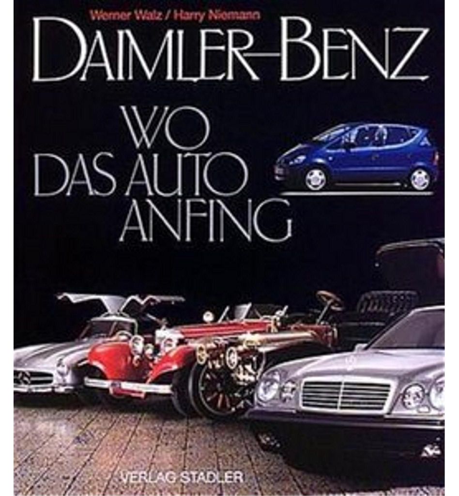 Daimler-Benz. Wo das Auto anfing
