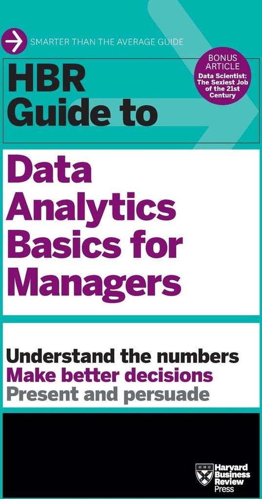 HBR Guide to Data Analytics Basics for Managers