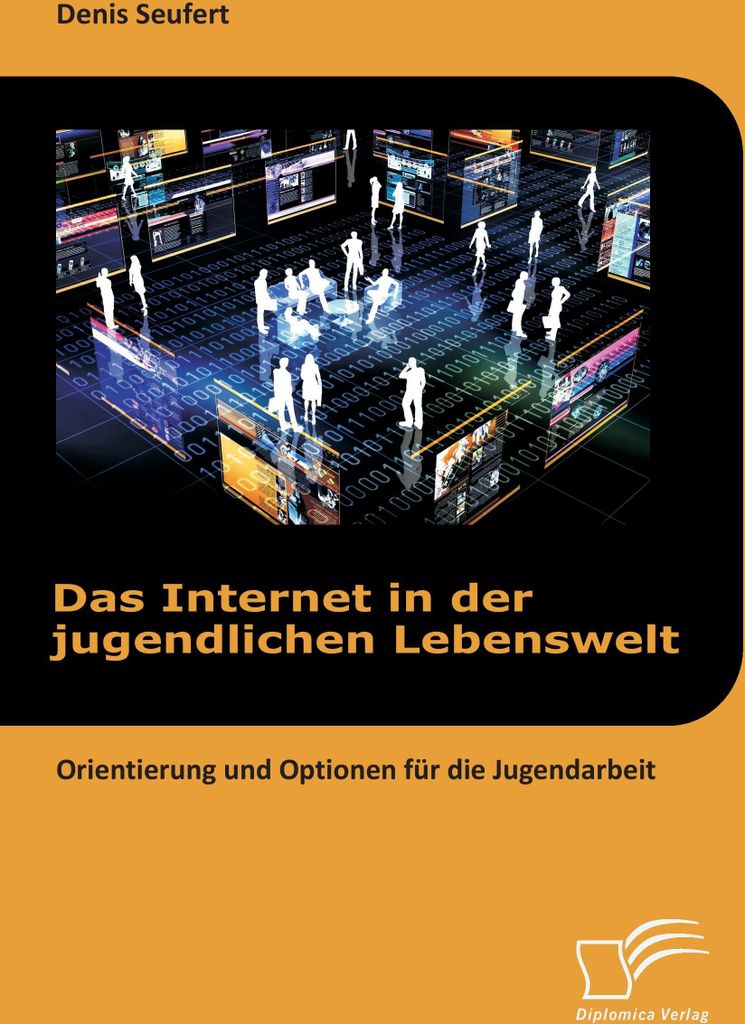 Das Internet in der jugendlichen Lebenswelt: Orientierung und Optionen für die Jugendarbeit