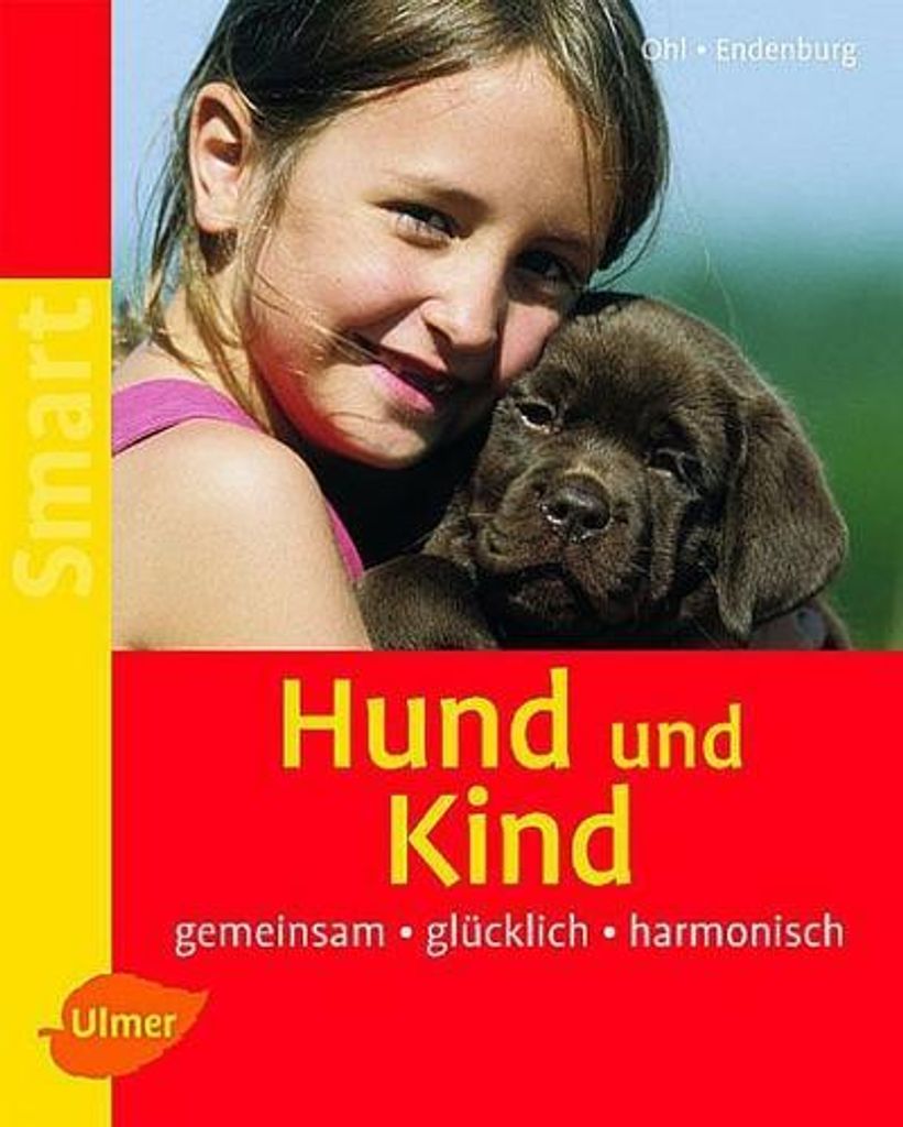 Hund und Kind: Gemeinsam - glücklich - harmonisch