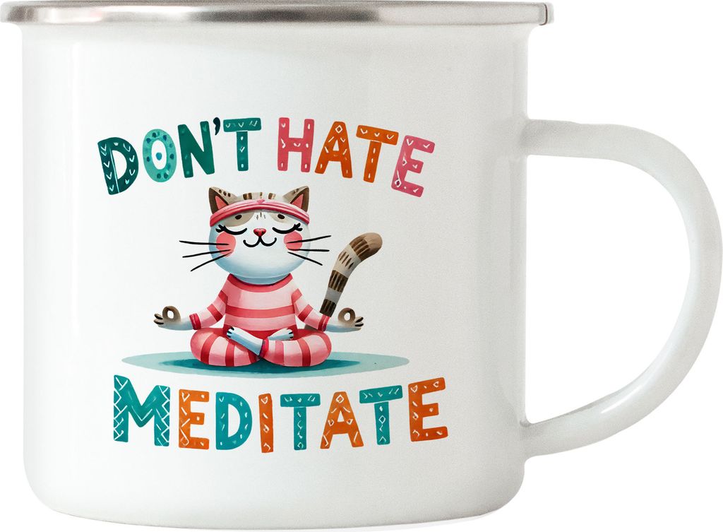 Don’t Hate Meditate Emaille-Tasse Geschenkidee für Yoga-Fans und Katzenliebhaber Entspannung und Meditation
