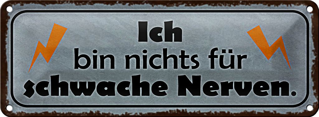 Blechschild Spruch 27x10cm bin nichts für schwache Nerven Dekoration