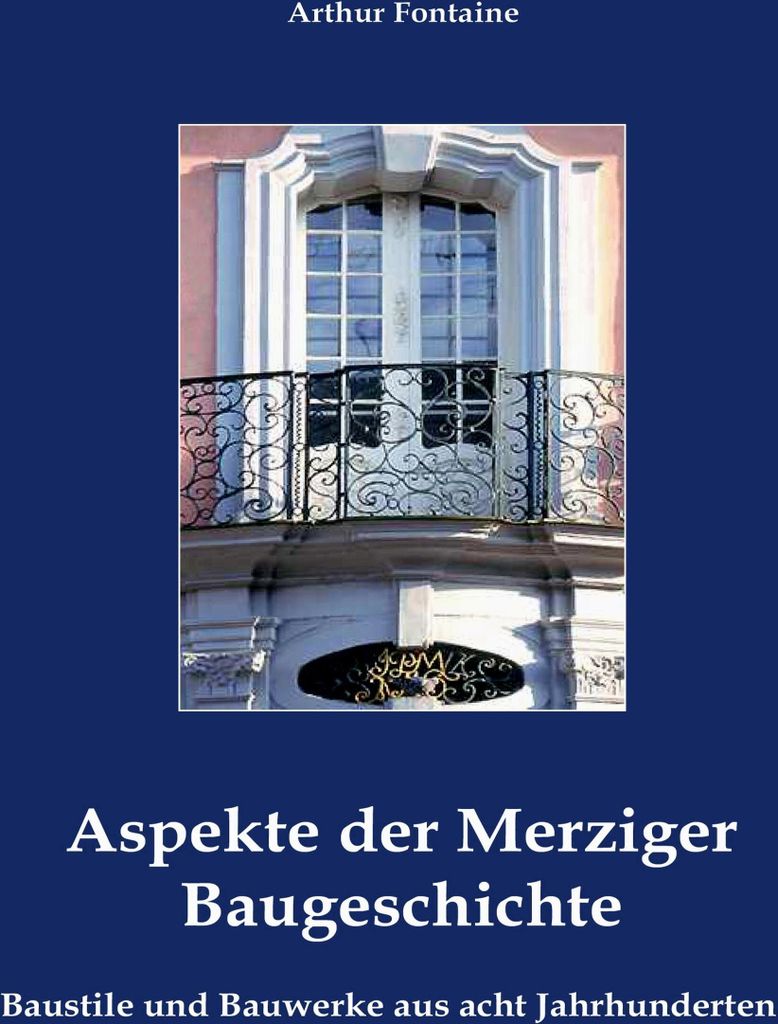 Aspekte der Merziger Baugeschichte