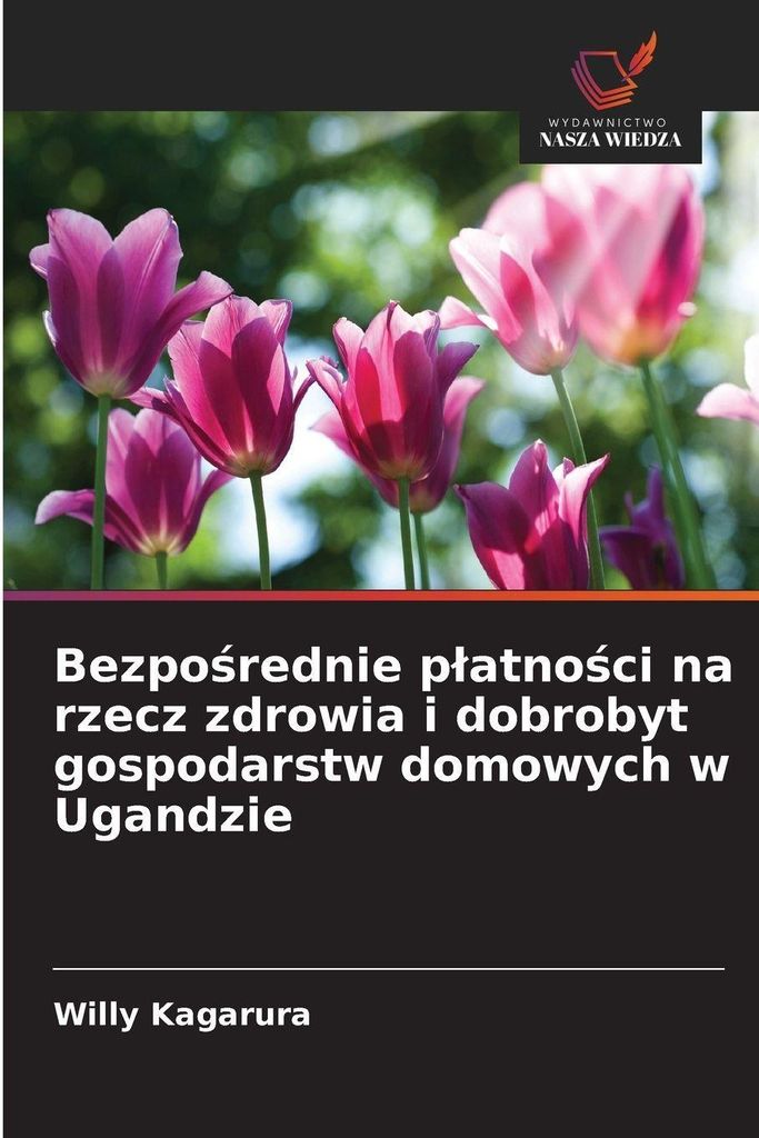 Bezpo¿rednie p¿atno¿ci na rzecz zdrowia i dobrobyt gospodarstw domowych w Ugandzie