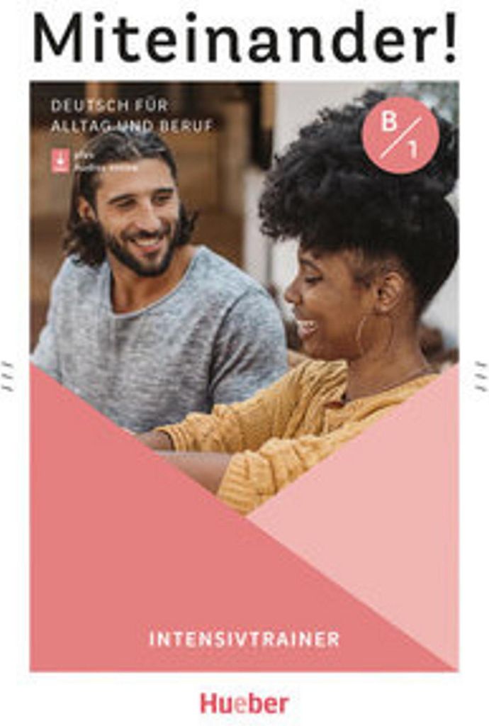 Miteinander! Deutsch für Alltag und Beruf B1