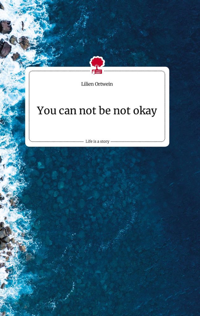 You can not be not okay. Life is a Story - story.one