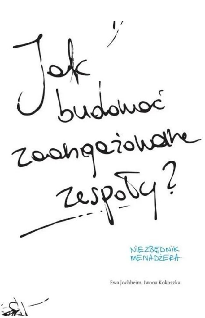 Jak budować zaangażowane zespoły - Stratégies Management Efficaces