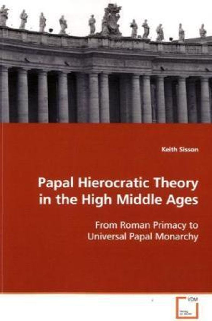 Papal Hierocratic Theory in the High Middle Ages