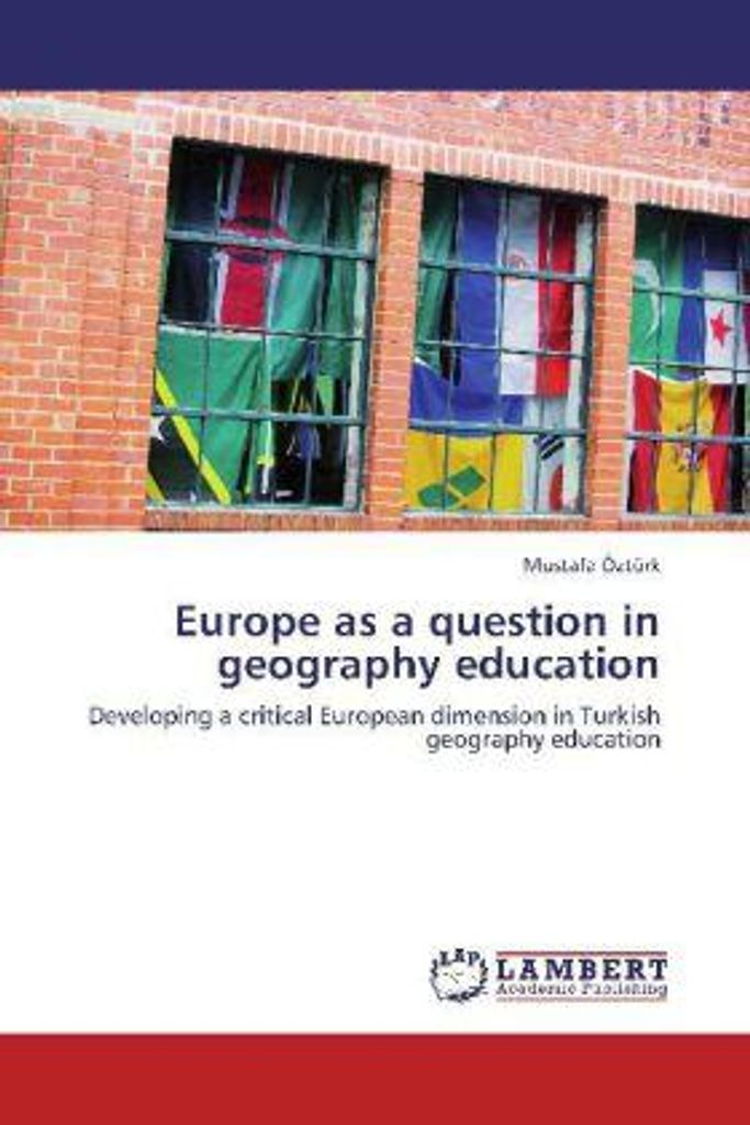 Öztürk, M: Europe as a question in geography education