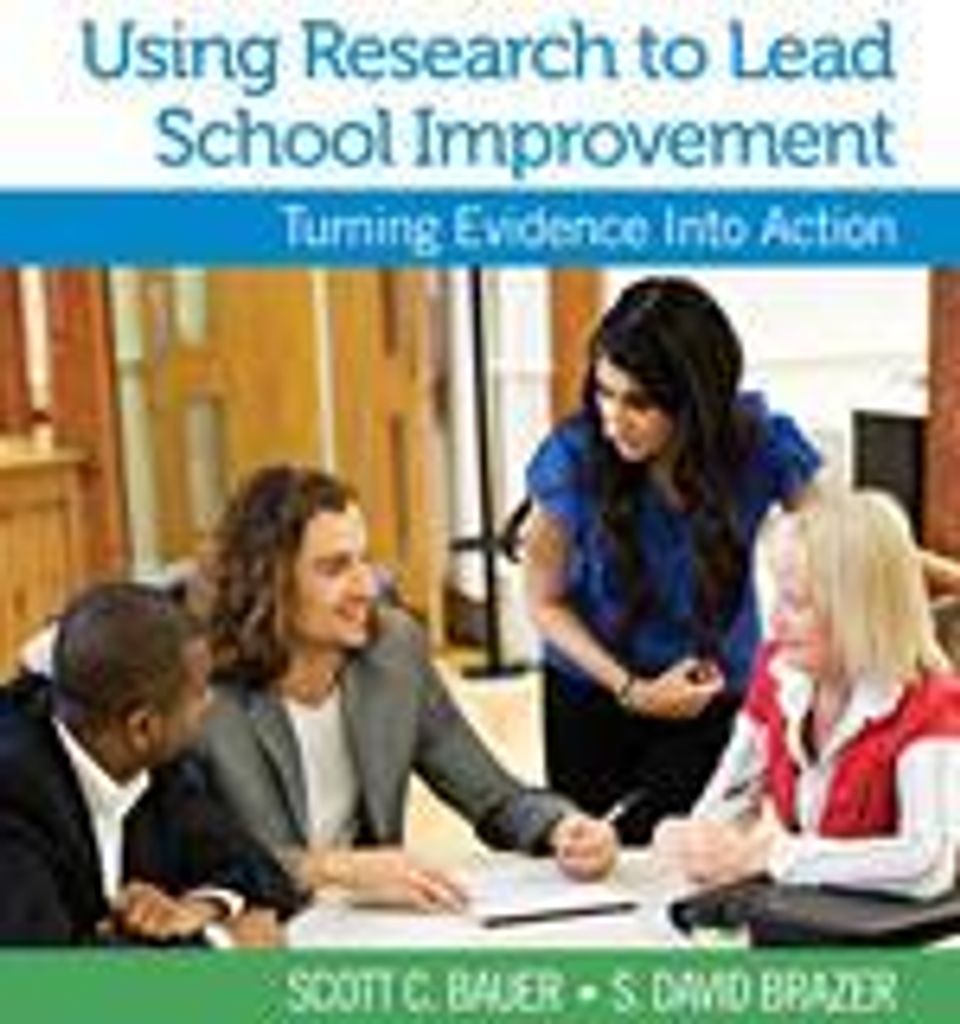 Bauer, S: Using Research to Lead School Improvement