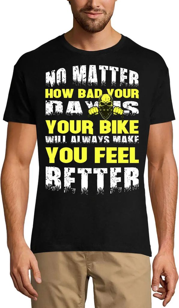 Herren Grafik T-Shirt Egal wie schlecht dein Tag ist dein Fahrrad wird dich immer aufmuntern – No Matter How Bad Your Day Is Your Bike Will Always