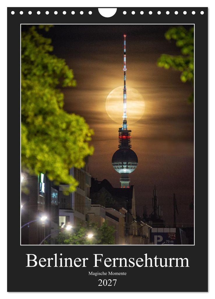 Berliner Fernsehturm - Magische Momente (Wandkalender 2027 Produktbild 