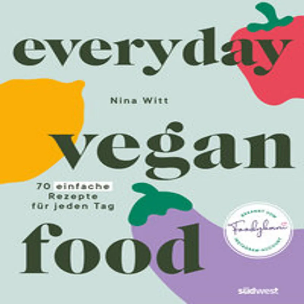 Everyday Vegan Food : Livre de Recettes Végétales Faciles et Rapides