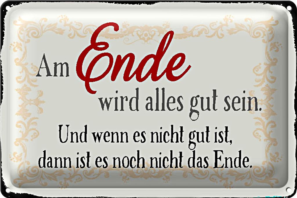 Blechschild Spruch 30x20cm am Ende wird alles gut sein