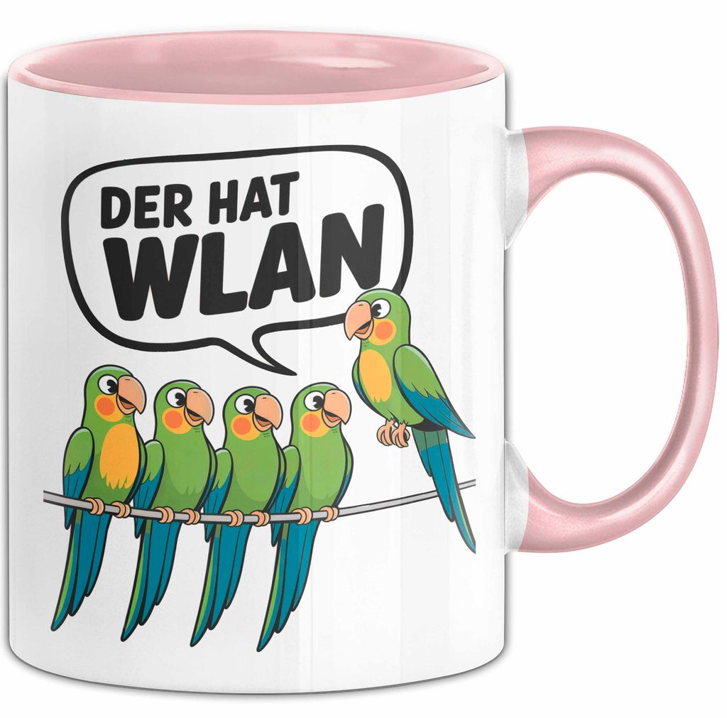 Papageien Garten Vögel Tasse Geschenk Lustige Geschenkidee Spruch Der Hat WLAN (Rosa)