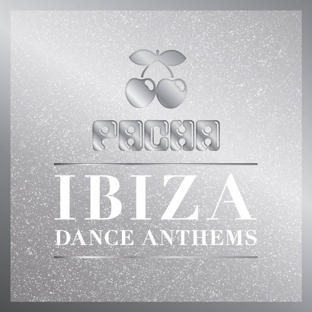 Pacha Ibiza Dance Anthems