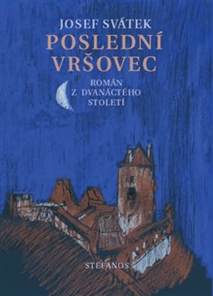 Livre d'histoire médiévale Poslední Vršovec Josef Svátek - Roman de Bohême