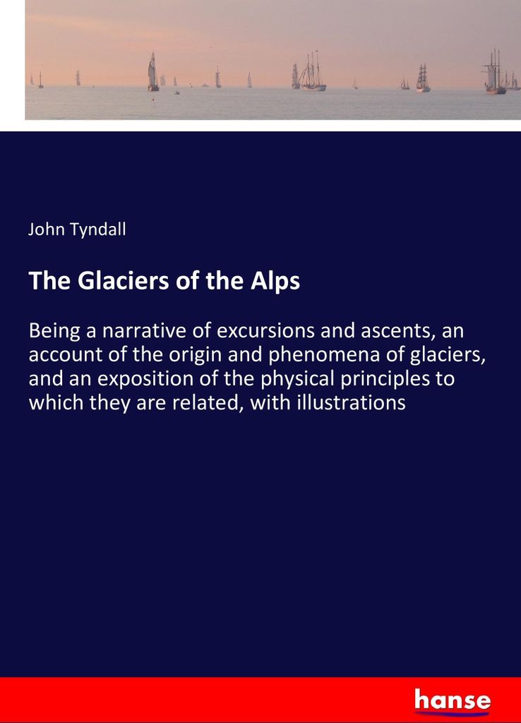 The Glaciers of the Alps
