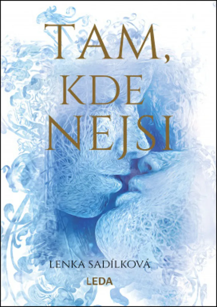 Tam, kde nejsi - Lenka Sadílková | Roman Psychologique Tchèque 2023