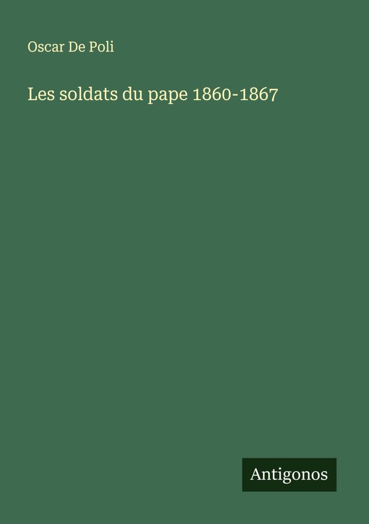 Die Soldaten des Papstes 1860-1867