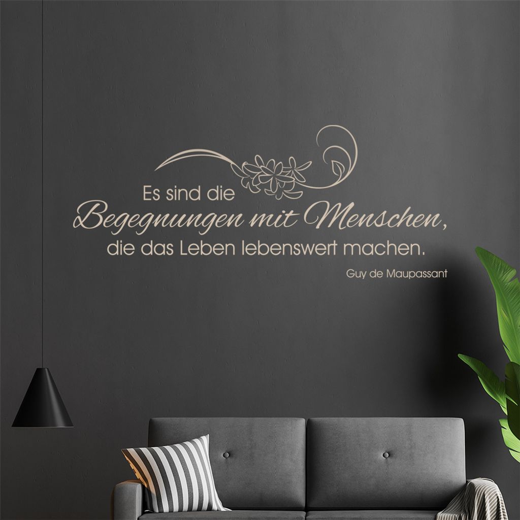 Es sind die Begegnungen ... Wandtattoo in 6 Größen - Wandaufkleber Wall Sticker - Dekoration, Küche, Wohnzimmer, Schlafzimmer, Badezimmer