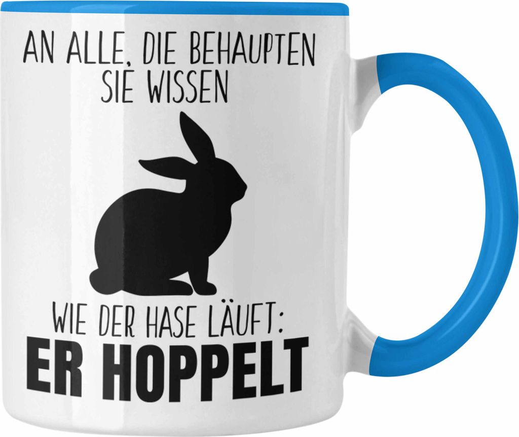 Trendation - Lustiger Spruch Tasse Geschenk Der Hase Hoppelt Witzig Lustig Geschhnkidee Ostern (Blau)